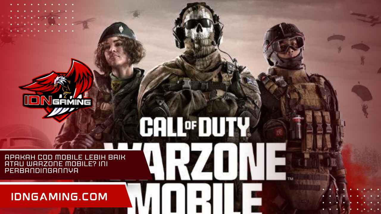 Apakah COD Mobile Lebih Baik atau Warzone Mobile? Ini Perbandingannya Apakah COD Mobile Lebih Baik atau Warzone Mobile? Ini Perbandingannya