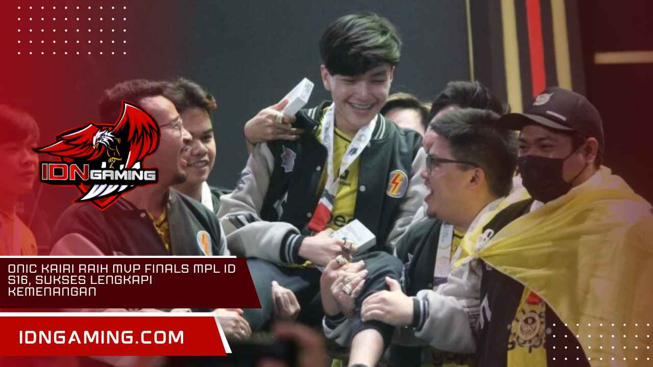 ONIC Kairi Raih MVP Finals MPL ID S16, Sukses Lengkapi Kemenangan