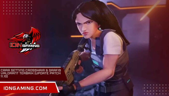 Cara Setting Crosshair & Grafis Valorant Terbaik (Update Patch 11.10)
