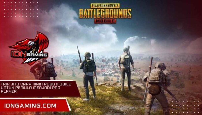 Trik Jitu Cara Main PUBG Mobile untuk Pemula Menjadi Pro Player