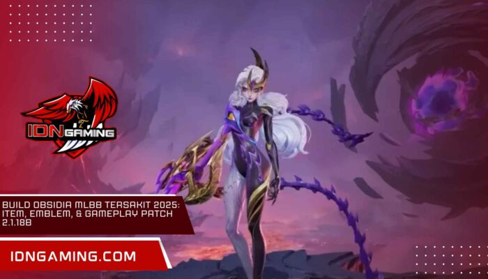 Build Obsidia MLBB Tersakit 2025: Item, Emblem, & Gameplay Patch 2.1.18b