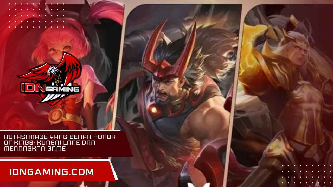 Rotasi Mage yang Benar Honor of Kings: Kuasai Lane dan Menangkan Game
