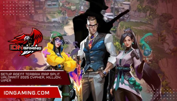 Setup Agent Terbaik Map Split Valorant 2025 Cypher, Killjoy, Viper