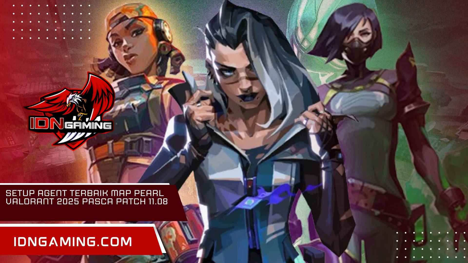 Setup Agent Terbaik Map Pearl Valorant 2025 Pasca Patch 11.08