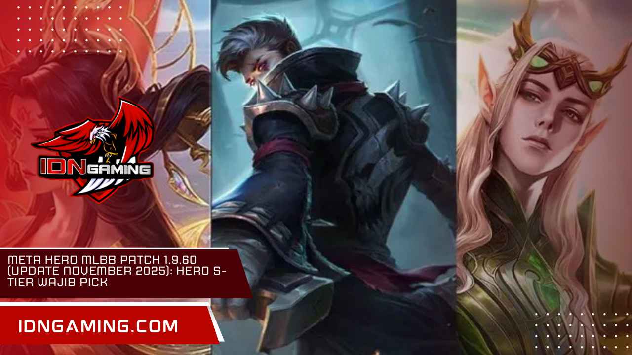 Meta Hero MLBB Patch 1.9.60 (Update November 2025): Hero S-Tier Wajib Pick