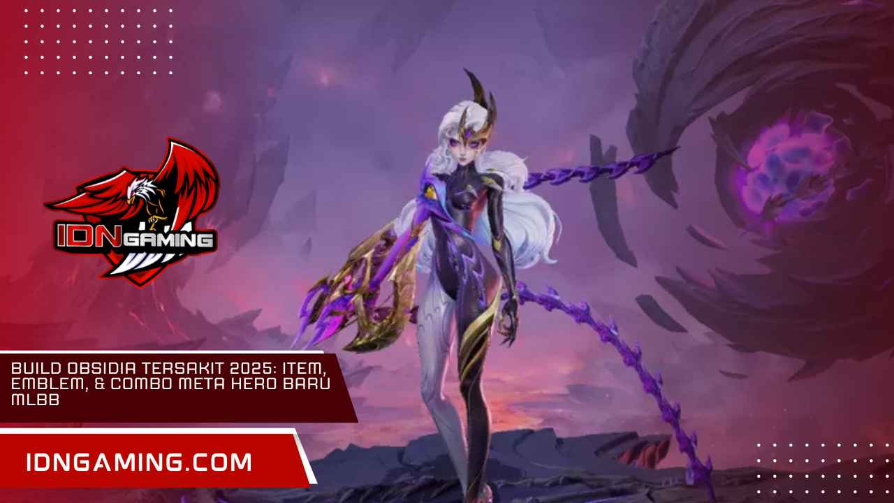 Build Obsidia Tersakit 2025: Item, Emblem, & Combo Meta Hero Baru MLBB