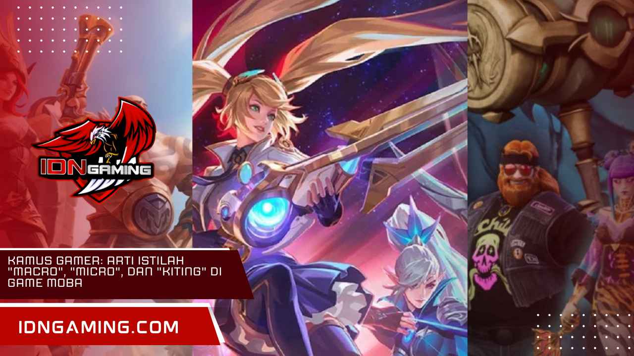Kamus Gamer: Arti Istilah "Macro", "Micro", dan "Kiting" di Game MOBA