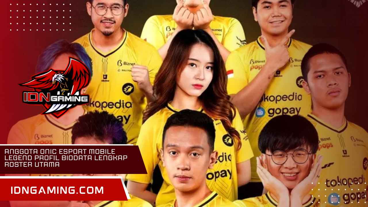 Anggota ONIC Esport Mobile Legend Profil Biodata Lengkap Roster Utama