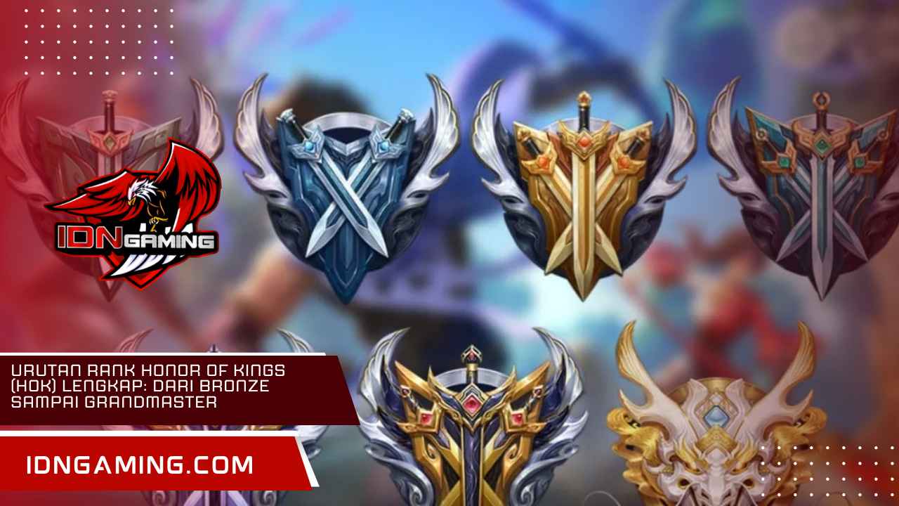 Urutan Rank Honor of Kings (HOK) Lengkap: Dari Bronze sampai Grandmaster