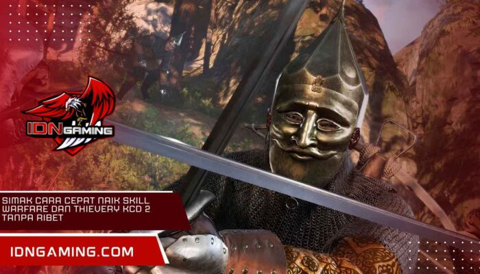 Simak Cara Cepat Naik Skill Warfare dan Thievery KCD 2 Tanpa Ribet