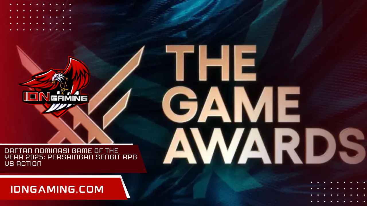 Daftar Nominasi Game of the Year 2025: Persaingan Sengit RPG vs Action