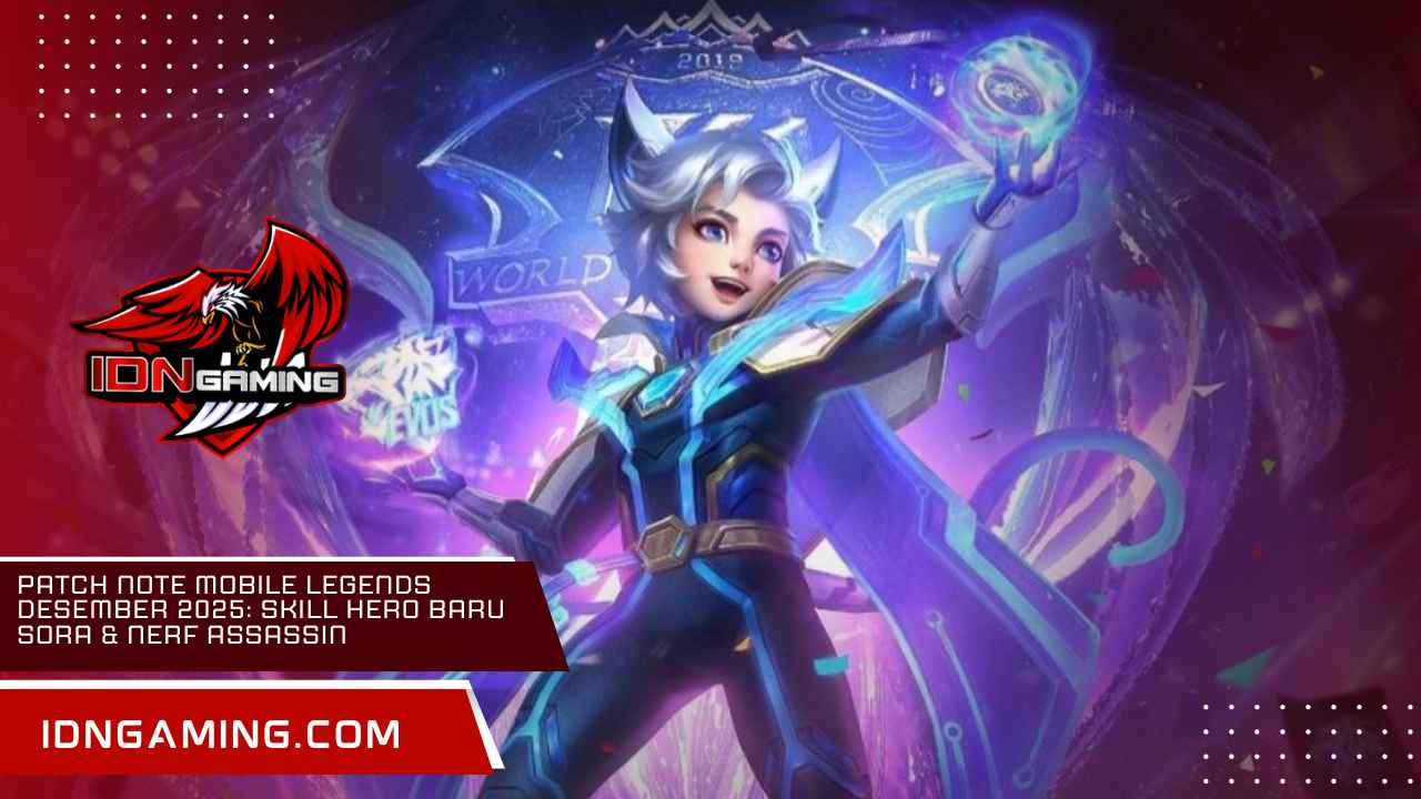 Patch Note Mobile Legends Desember 2025: Skill Hero Baru Sora & Nerf Assassin Patch Note Mobile Legends Desember 2025: Skill Hero Baru Sora & Nerf Assassin