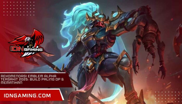 Rekomendasi Emblem Alpha Tersakit 2025: Build Paling OP & Mematikan