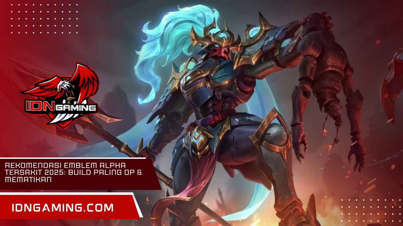 Rekomendasi Emblem Alpha Tersakit 2025: Build Paling OP & Mematikan Rekomendasi Emblem Alpha Tersakit 2025: Build Paling OP & Mematikan