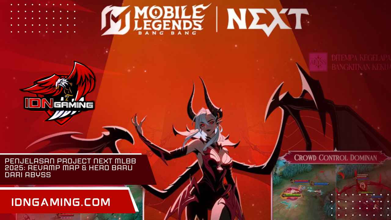 Penjelasan Project NEXT MLBB 2025: Revamp Map & Hero Baru dari Abyss Penjelasan Project NEXT MLBB 2025: Revamp Map & Hero Baru dari Abyss
