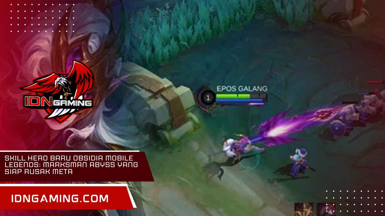 Skill Hero Baru Obsidia Mobile Legends: Marksman Abyss yang Siap Rusak Meta Skill Hero Baru Obsidia Mobile Legends: Marksman Abyss yang Siap Rusak Meta