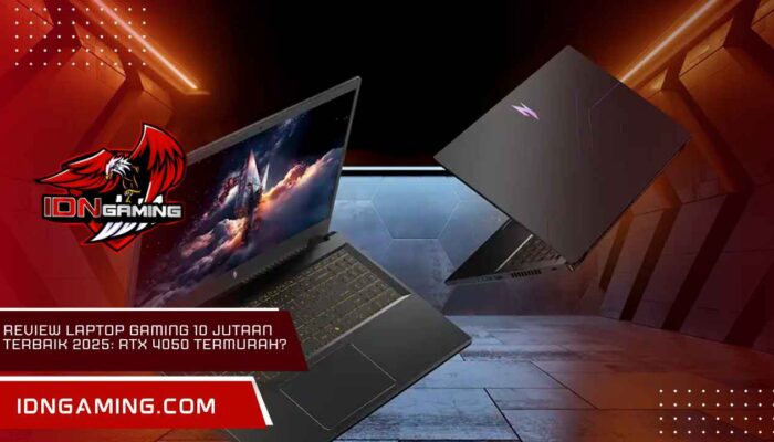Review Laptop Gaming 10 Jutaan Terbaik 2025: RTX 4050 Termurah?