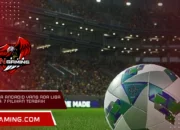 Game Bola Android yang Ada Liga Indonesia: 7 Pilihan Terbaik Game Bola Android yang Ada Liga Indonesia: 7 Pilihan Terbaik
