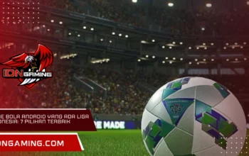 Game Bola Android yang Ada Liga Indonesia: 7 Pilihan Terbaik Game Bola Android yang Ada Liga Indonesia: 7 Pilihan Terbaik