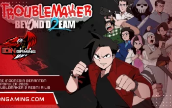Game Indonesia Berantem Terpopuler 2026: Troublemaker 2 Resmi Rilis