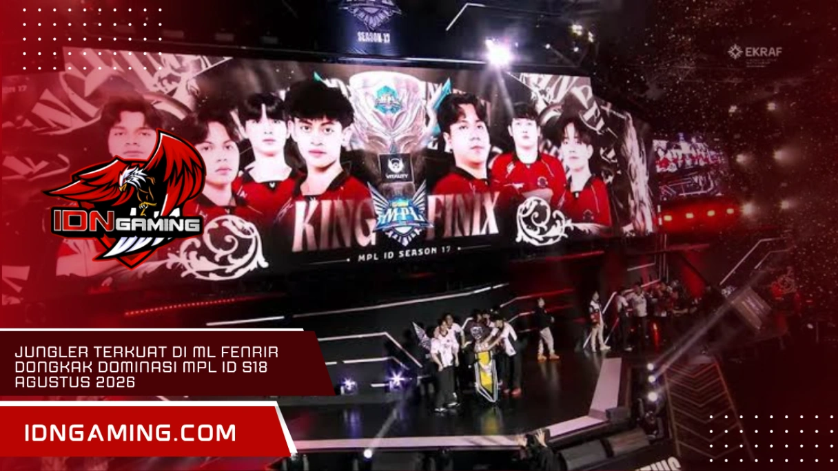 Jungler Terkuat di ML Fenrir Dongkak Dominasi MPL ID S18 Agustus 2026