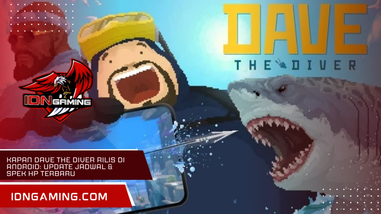 Kapan Dave the Diver Rilis di Android Update Jadwal & Spek HP Terbaru