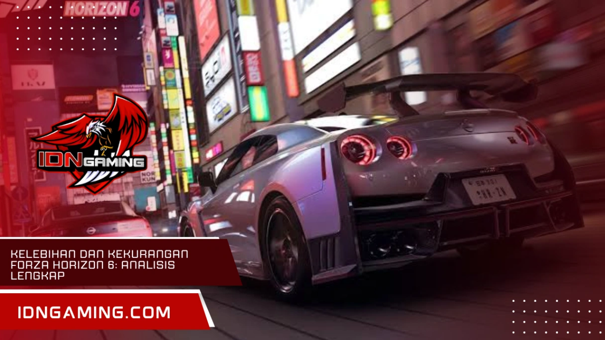 Kelebihan dan kekurangan Forza Horizon 6: Analisis Lengkap