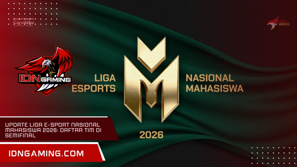 Update Liga E-Sport NASIONAL MAHASISWA 2026 Daftar Tim di Semifinal