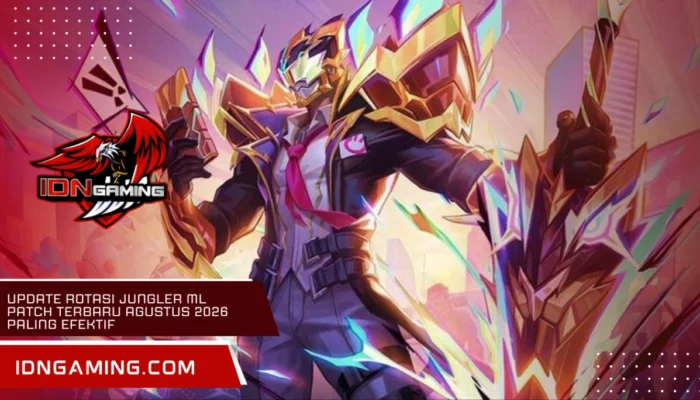 Update Rotasi Jungler ML Patch Terbaru Agustus 2026 Paling Efektif
