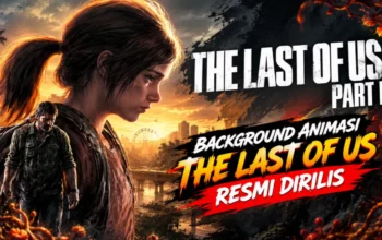 Pemilik PS5 Wajib Coba! Background Animasi The Last of Us Resmi Dirilis