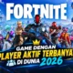 Game dengan Player Aktif Terbanyak di Dunia 2026: Daftar Lengkap