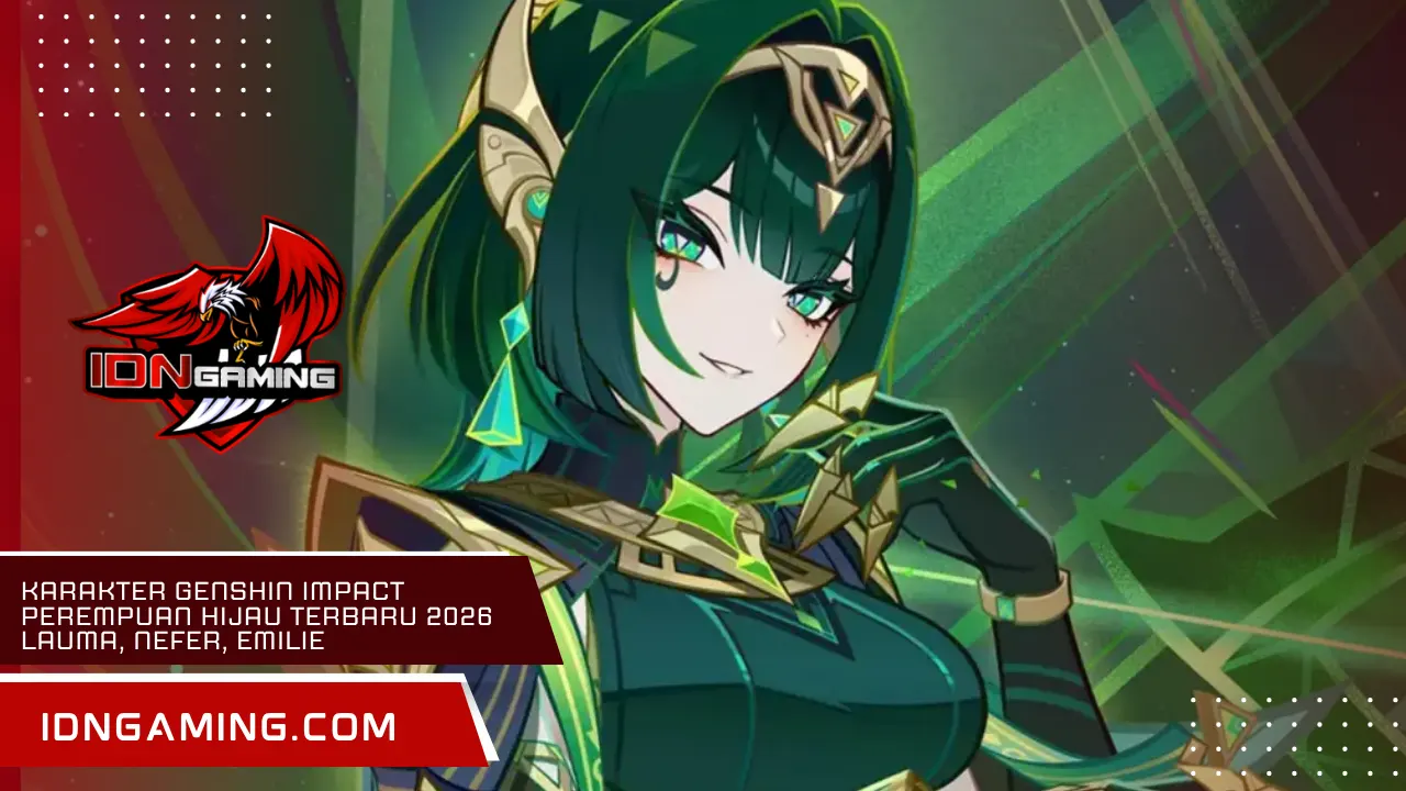 Karakter Genshin Impact Perempuan Hijau Terbaru 2026 Lauma, Nefer, Emilie