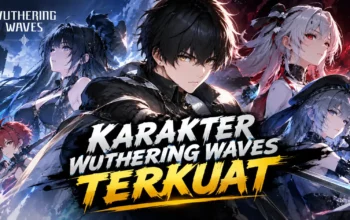 Karakter Wuthering Waves Terkuat September 2026: Tier List Meta Terbaru Karakter Wuthering Waves Terkuat September 2026: Tier List Meta Terbaru