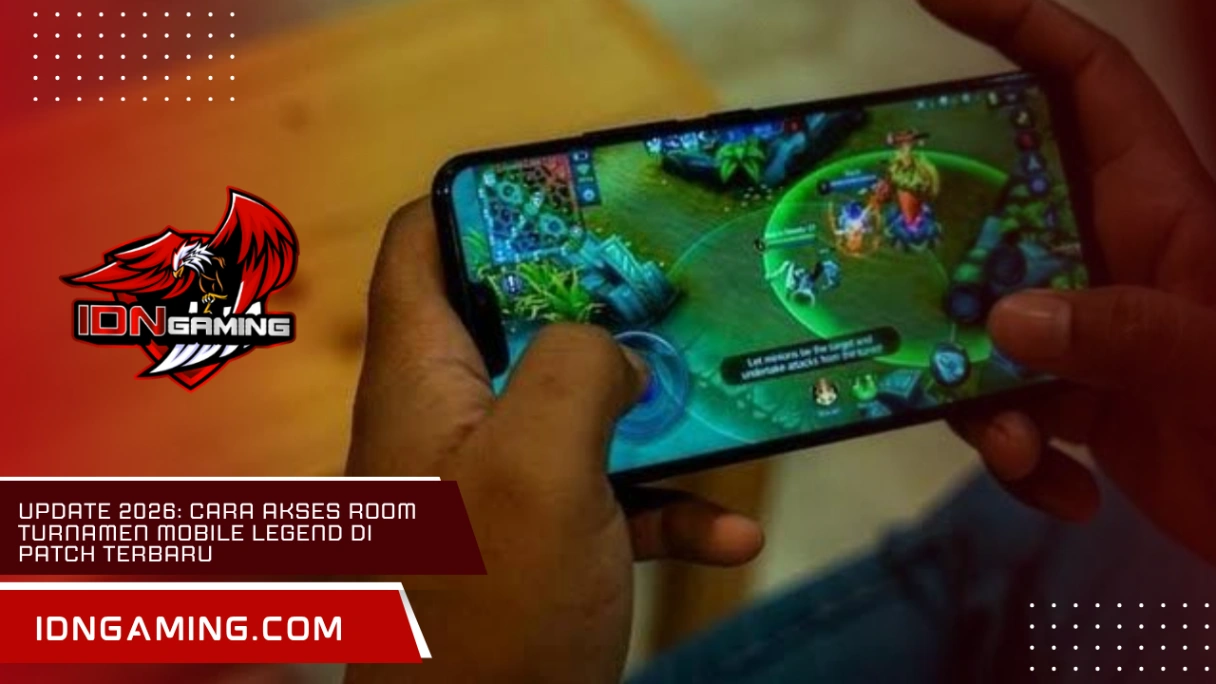 Update 2026: Cara Akses Room Turnamen Mobile Legend di Patch Terbaru Update 2026: Cara Akses Room Turnamen Mobile Legend di Patch Terbaru