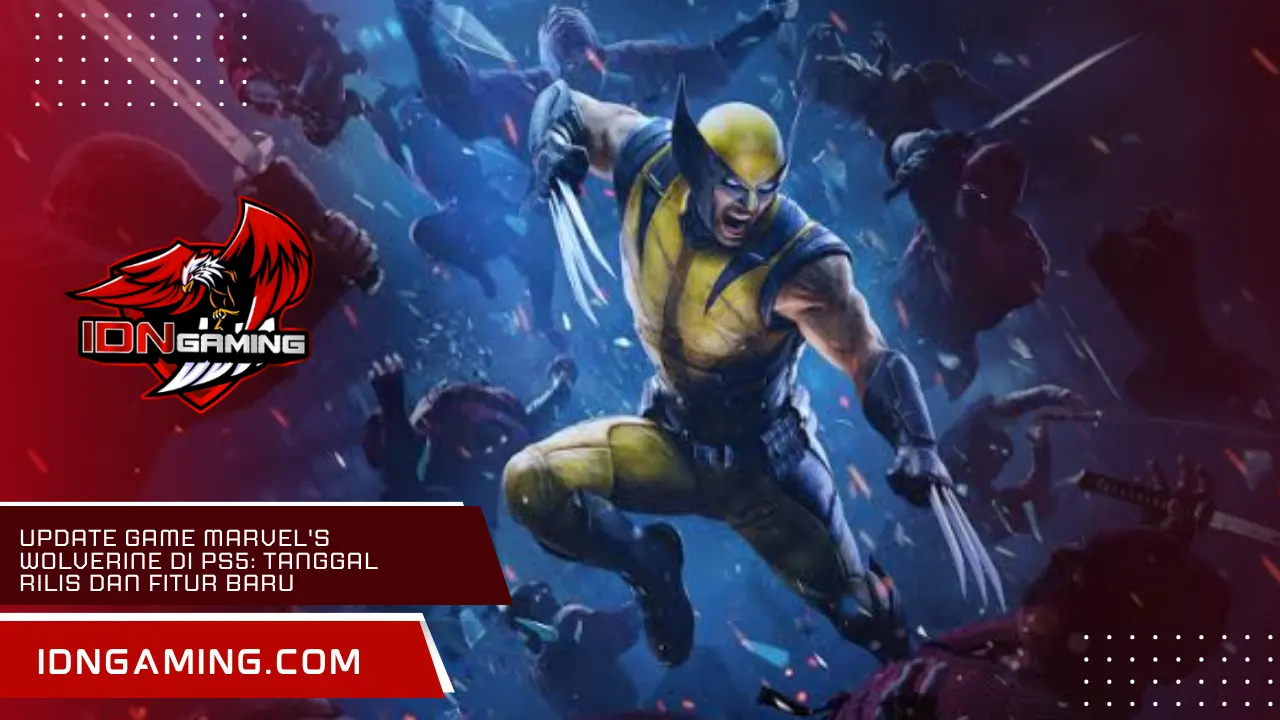 Update Game Marvel's Wolverine di PS5 Tanggal Rilis dan Fitur Baru