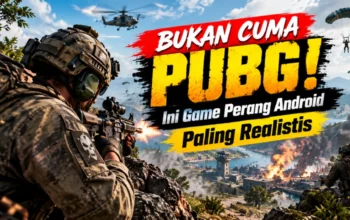 Bukan Cuma PUBG! Ini Game Perang Android Paling Realistis 2026