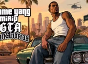 Game yang Mirip GTA San Andreas Terbaik untuk Dimainkan di PC dan Android