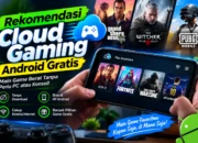 Rekomendasi Cloud Gaming Android Gratis Terbaik 2026 Tanpa HP Mahal